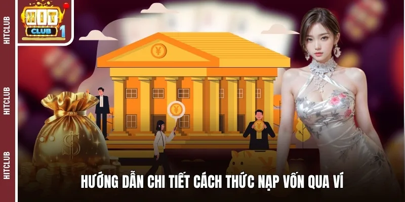 Hướng dẫn chi tiết cách thức nạp vốn qua ví