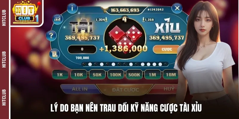 Lý do bạn nên trau dồi kỹ năng cược tài xỉu