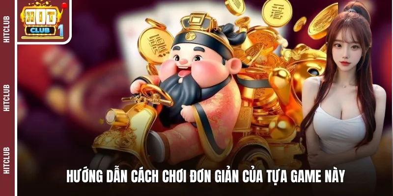 Hướng dẫn cách chơi đơn giản của tựa game này